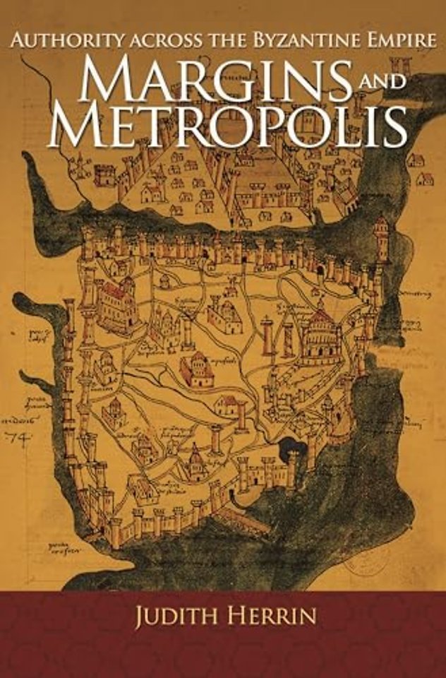 Margins and Metropolis – Authority across the Byzantine Empire