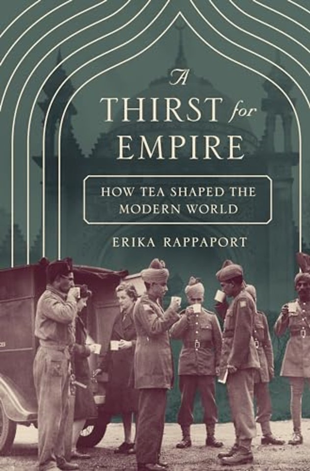 A Thirst for Empire – How Tea Shaped the Modern World