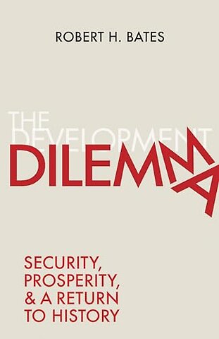 Development Dilemma – Security, Prosperity, and a Return to History