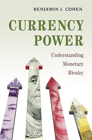 Currency Power – Understanding Monetary Rivalry