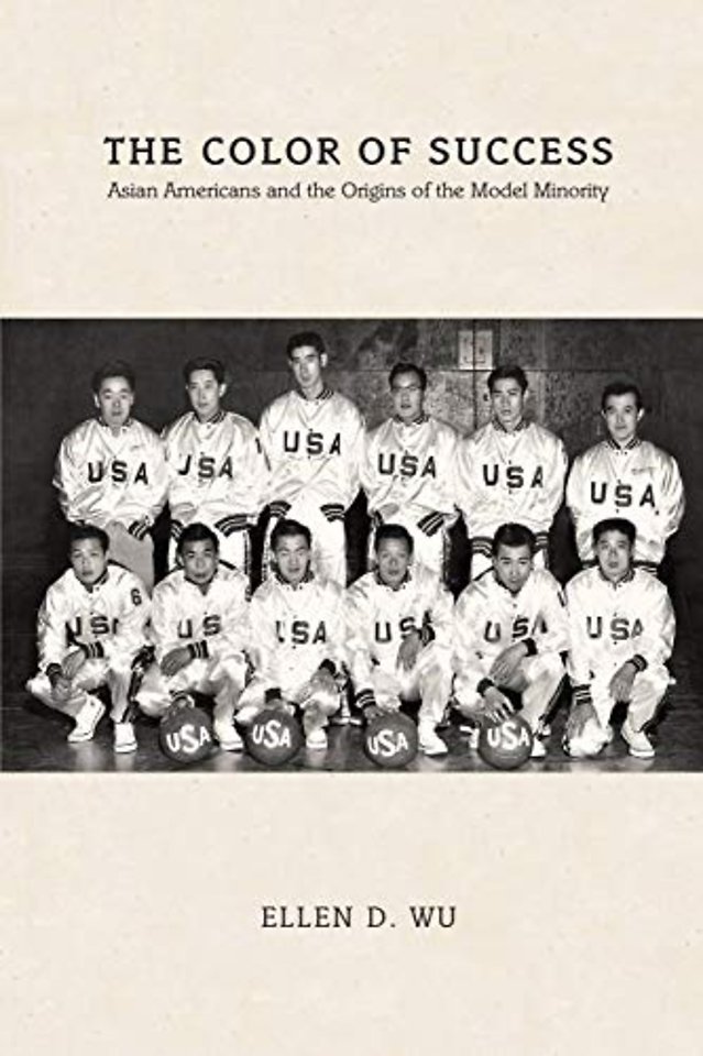 The Color of Success – Asian Americans and the Origins of the Model Minority