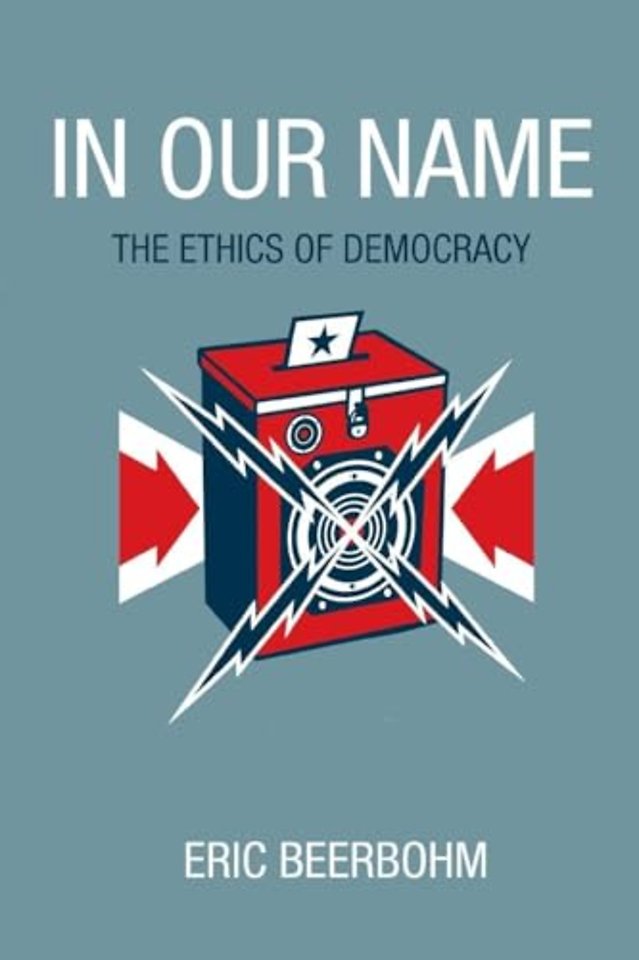 In Our Name – The Ethics of Democracy