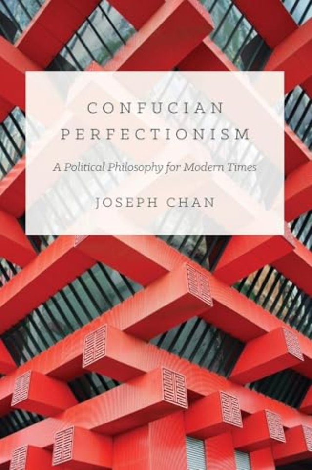 Confucian Perfectionism – A Political Philosophy for Modern Times
