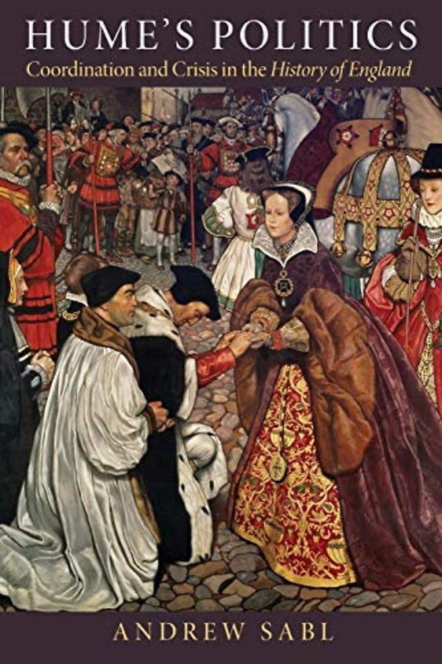 Hume`s Politics – Coordination and Crisis in the History of England