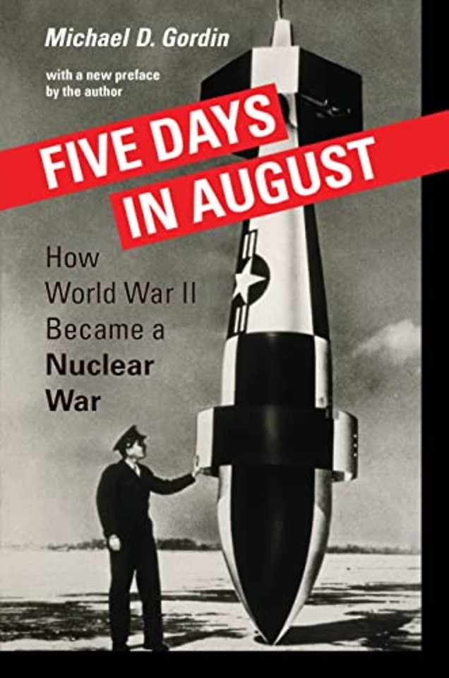 Five Days in August – How World War II Became a Nuclear War