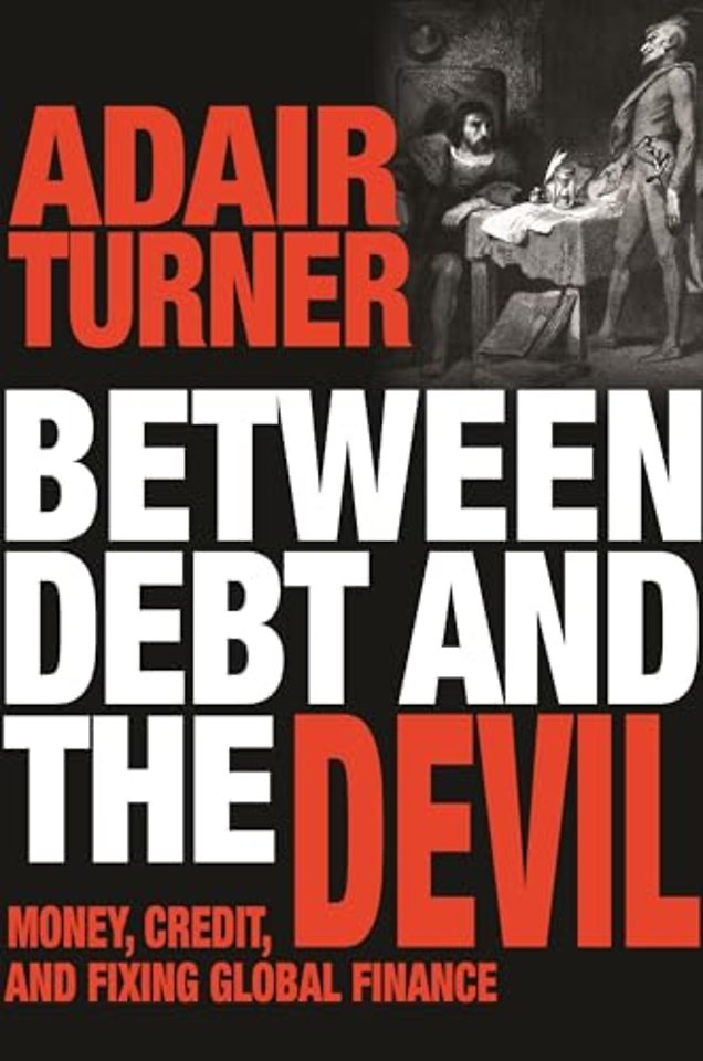 Between Debt and the Devil – Money, Credit, and Fixing Global Finance