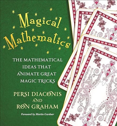 Magical Mathematics – The Mathematical Ideas That Animate Great Magic Tricks