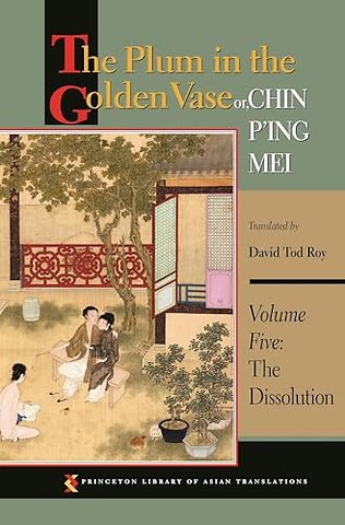 The Plum in the Golden Vase or, Chin P`ing Mei, – The Dissolution