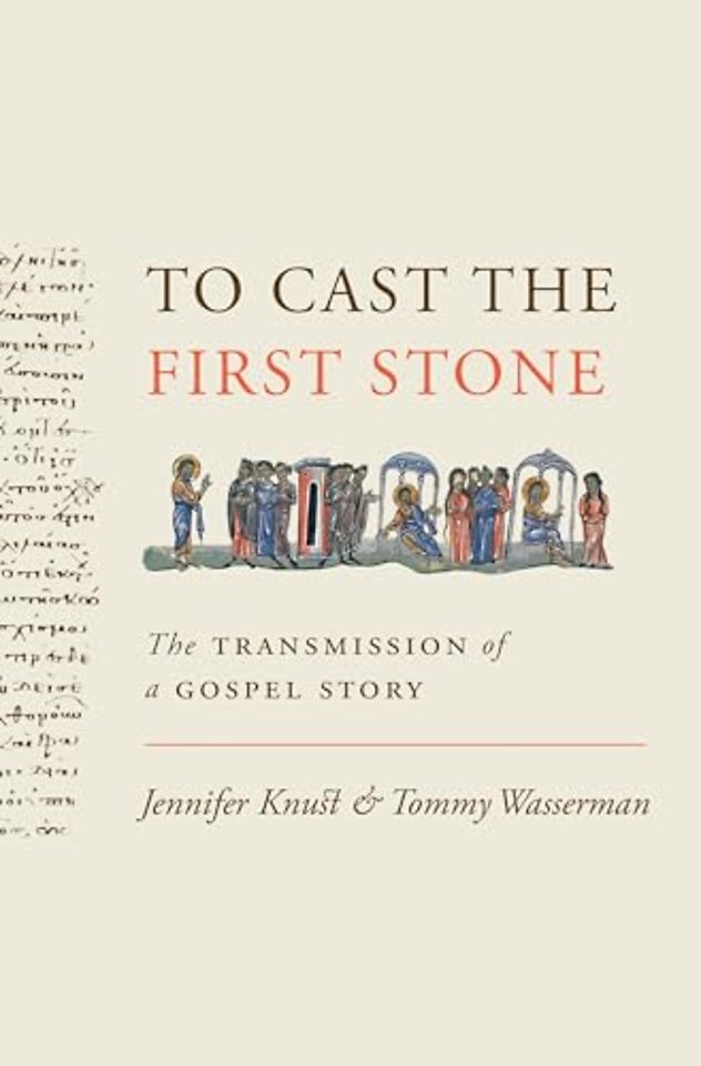 To Cast the First Stone – The Transmission of a Gospel Story