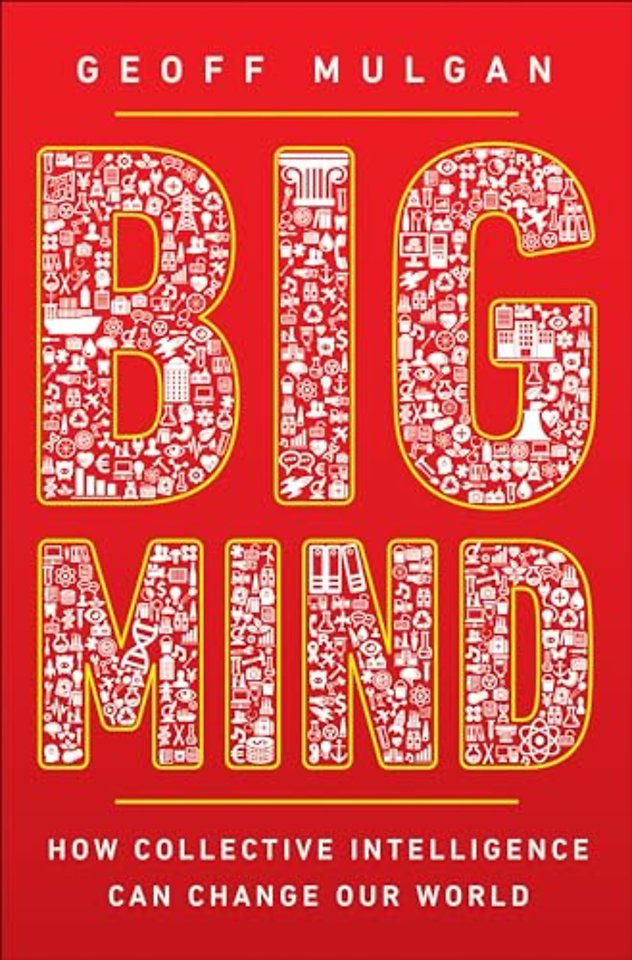 Big Mind – How Collective Intelligence Can Change Our World