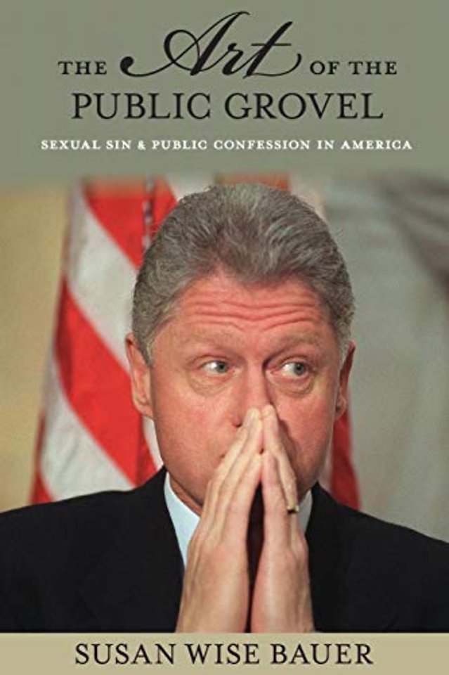 The Art of the Public Grovel – Sexual Sin and Public Confession in America