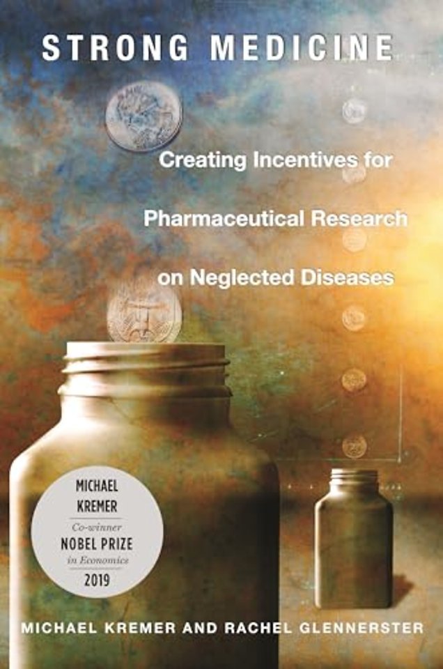 Strong Medicine – Creating Incentives for Pharmaceutical Research on Neglected Diseases