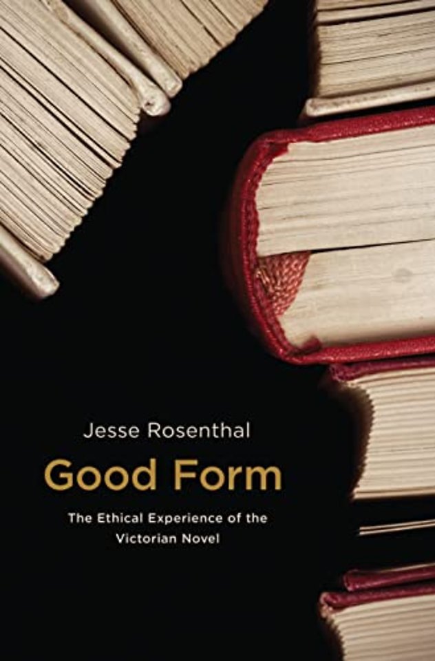 Good Form – The Ethical Experience of the Victorian Novel