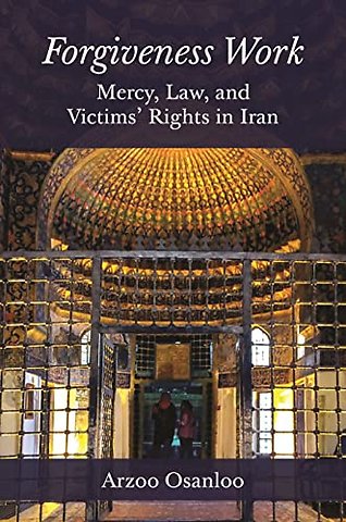 Forgiveness Work – Mercy, Law, and Victims` Rights in Iran