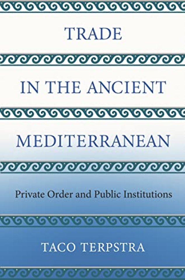 Trade in the Ancient Mediterranean – Private Order and Public Institutions
