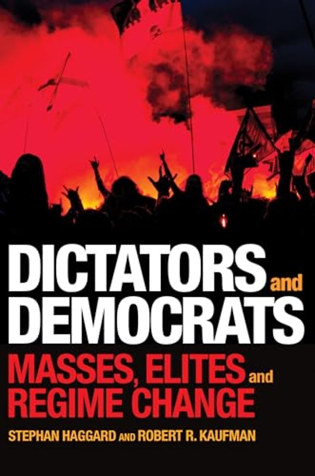 Dictators and Democrats – Masses, Elites, and Regime Change
