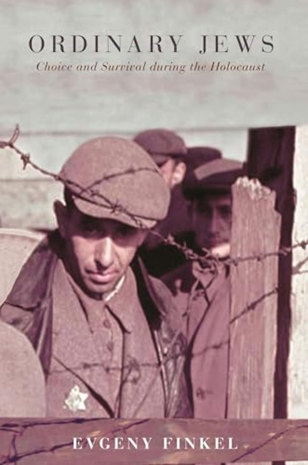 Ordinary Jews – Choice and Survival During the Holocaust