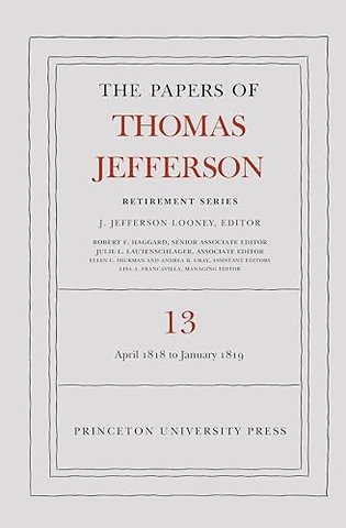 Papers of Thomas Jefferson: Retirement Series, V – 22 April 1818 to 31 January 1819