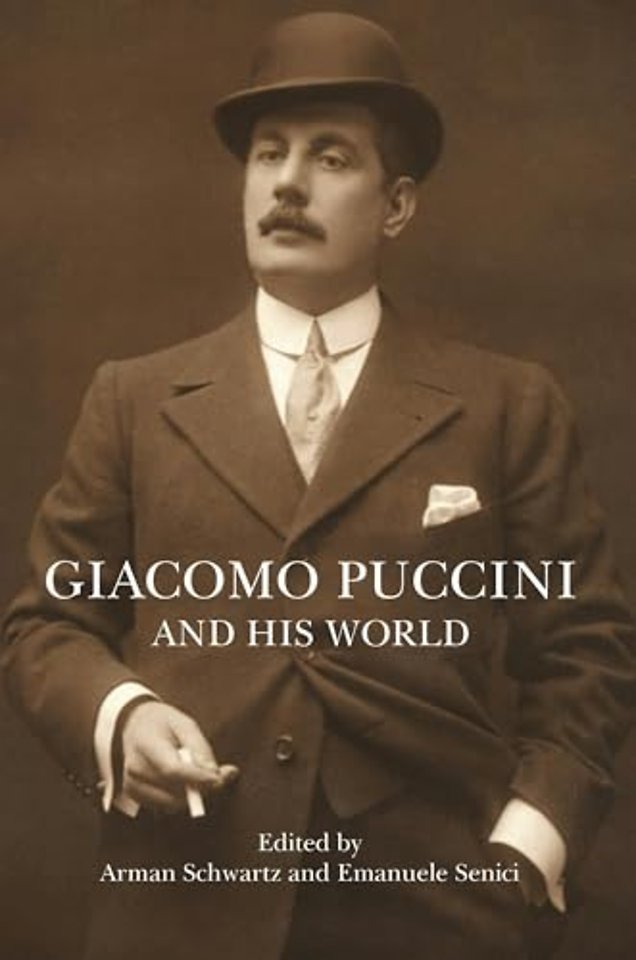 Giacomo Puccini and His World