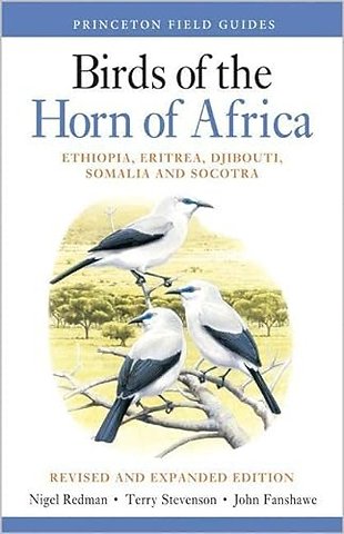 Birds of the Horn of Africa – Ethiopia, Eritrea, Djibouti, Somalia, and Socotra – Revised and Expanded Edition