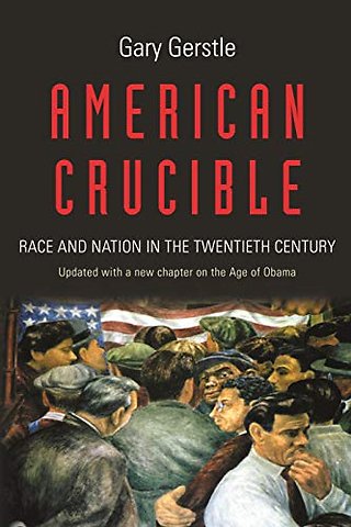 American Crucible – Race and Nation in the Twentieth Century