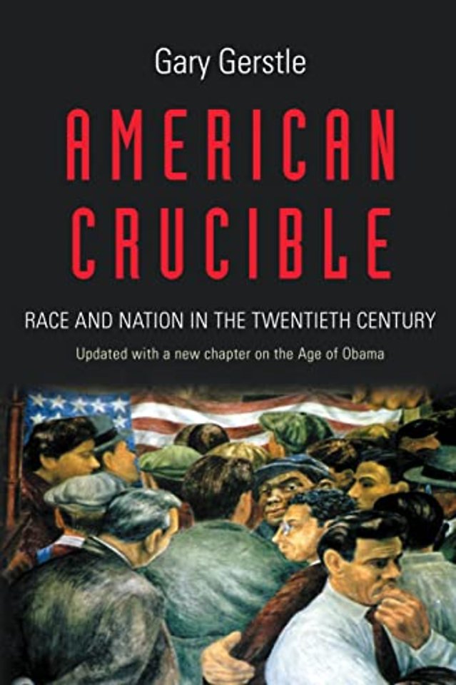 American Crucible – Race and Nation in the Twentieth Century