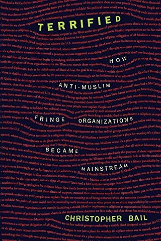 Terrified – How Anti–Muslim Fringe Organizations Became Mainstream