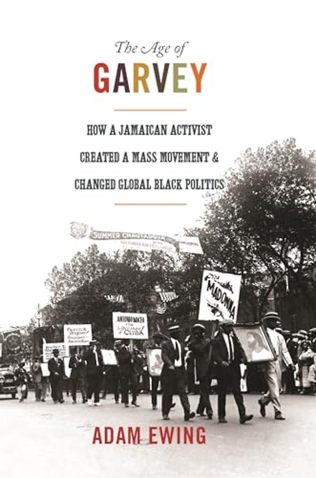Age of Garvey – How a Jamaican Activist Created a Mass Movement and Changed Global Black Politics