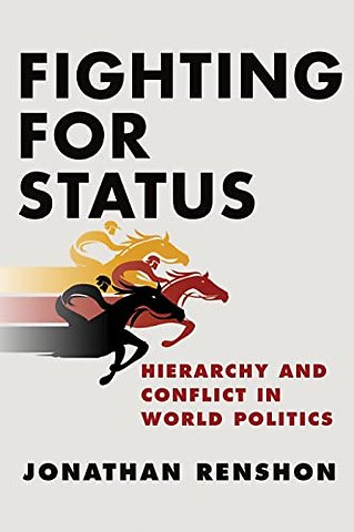 Fighting for Status – Hierarchy and Conflict in World Politics