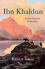 Ibn Khaldun – An Intellectual Biography