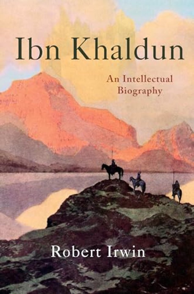 Ibn Khaldun – An Intellectual Biography