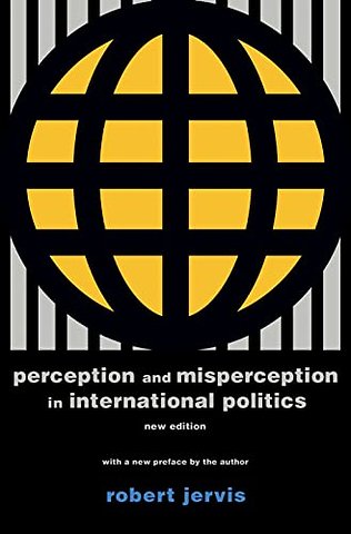 Perception and Misperception in International Po – New Edition