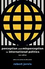 Perception and Misperception in International Po – New Edition