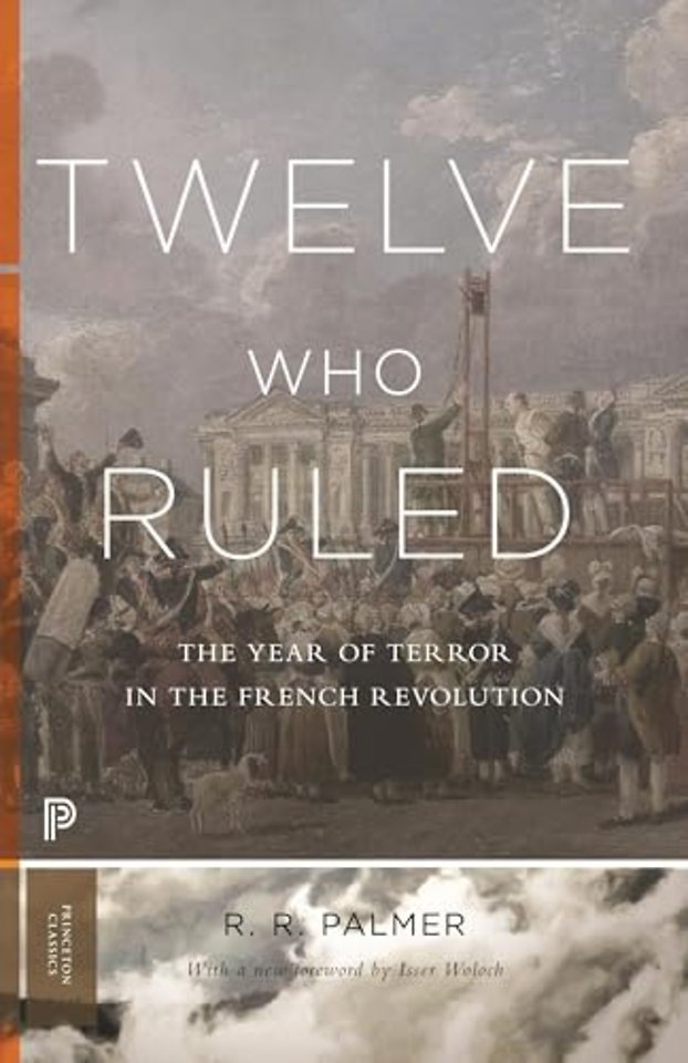 Twelve Who Ruled – The Year of Terror in the French Revolution