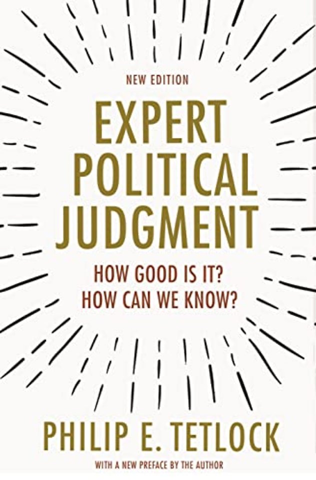 Expert Political Judgment – How Good Is It? How Can We Know? – New Edition