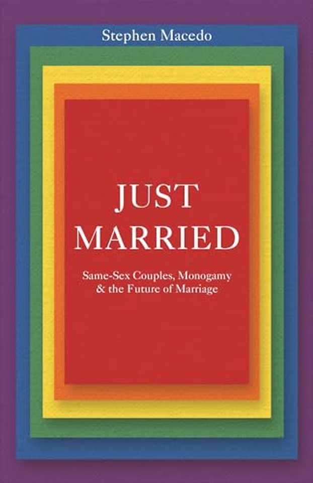 Just Married – Same–Sex Couples, Monogamy, and the Future of Marriage