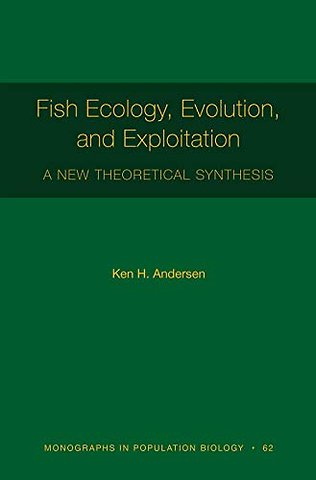 Fish Ecology, Evolution, and Exploitation – A New Theoretical Synthesis
