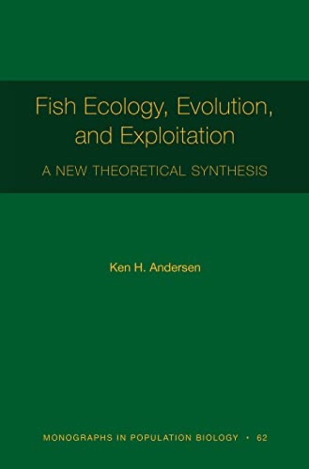 Fish Ecology, Evolution, and Exploitation – A New Theoretical Synthesis