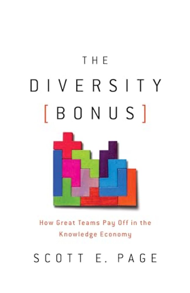 The Diversity Bonus – How Great Teams Pay Off in the Knowledge Economy
