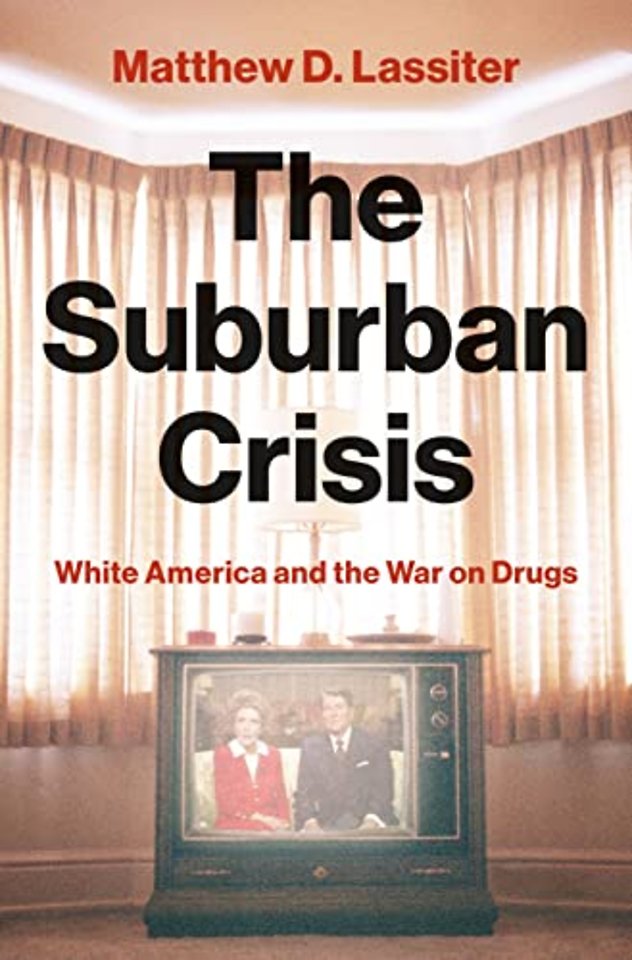 The Suburban Crisis – White America and the War on Drugs