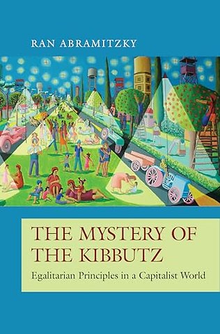 Mystery of the Kibbutz – Egalitarian Principles in a Capitalist World