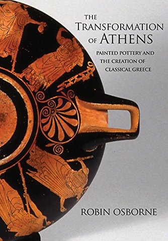 Transformation of Athens – Painted Pottery and the Creation of Classical Greece