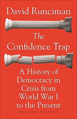 The Confidence Trap – A History of Democracy in Crisis from World War I to the Present – Revised Edition