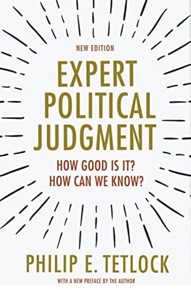 Expert Political Judgment – How Good Is It? How Can We Know? – New Edition