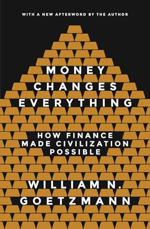 Money Changes Everything – How Finance Made Civilization Possible