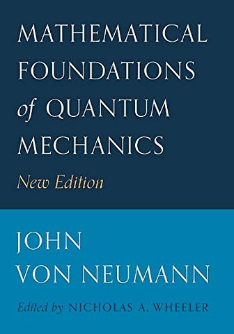 Mathematical Foundations of Quantum Mechanics – New Edition