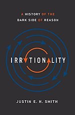 Irrationality – A History of the Dark Side of Reason
