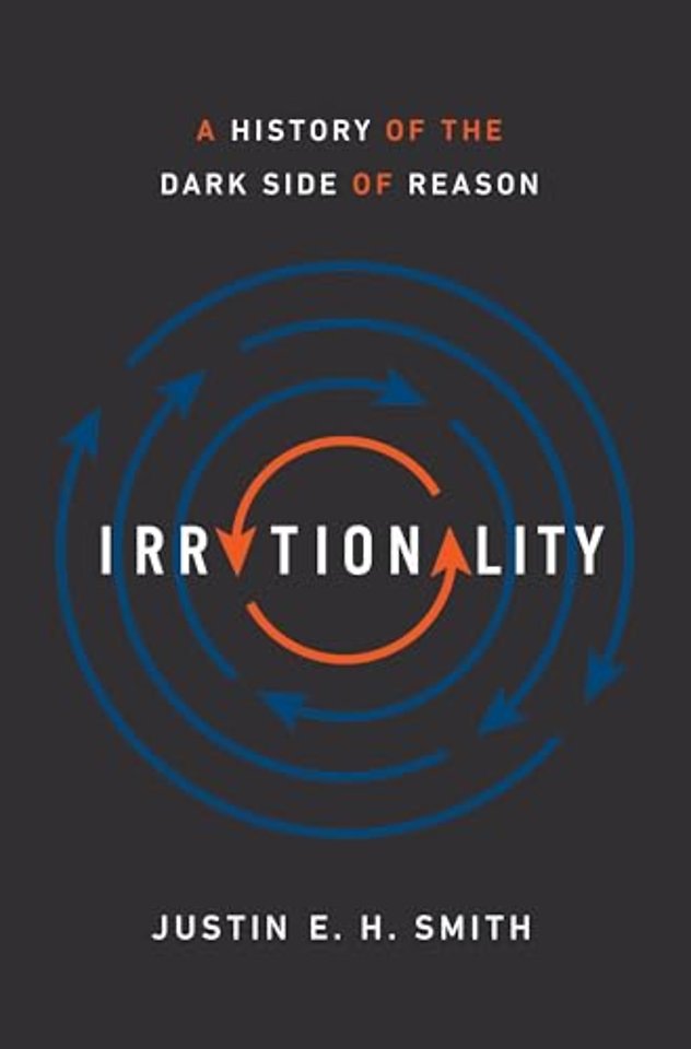 Irrationality – A History of the Dark Side of Reason