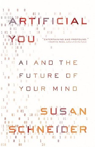 Artificial You – AI and the Future of Your Mind