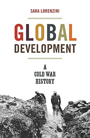 Global Development – A Cold War History
